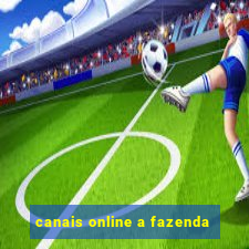 canais online a fazenda